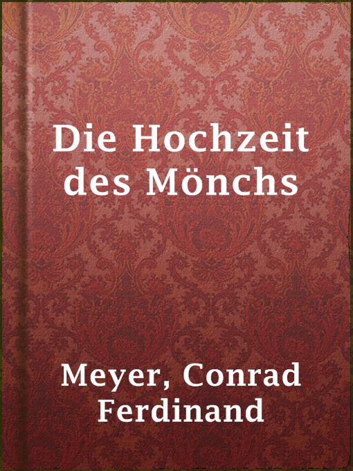 Title details for Die Hochzeit des Mönchs by Conrad Ferdinand Meyer - Available